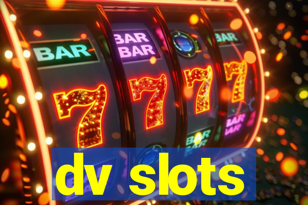 dv slots